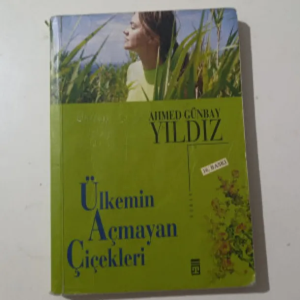 Ahmet Günbay Yıldız - Ülkemin Açmayan Çiçekleri