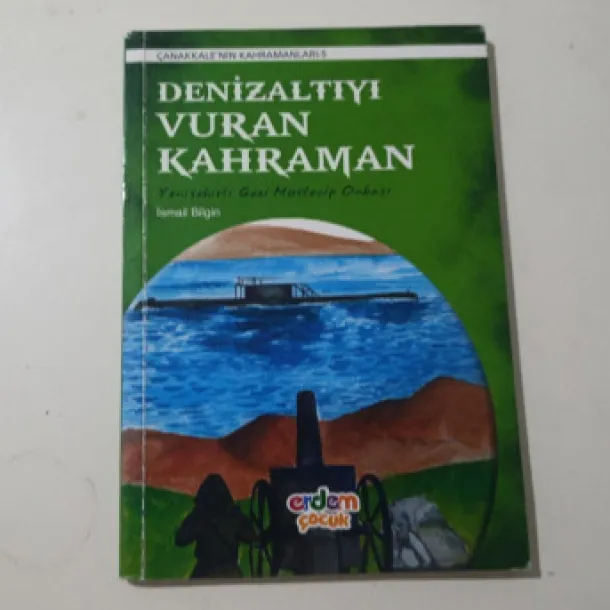 Denizaltıyı Vuran Kahraman - İsmail Bilgin