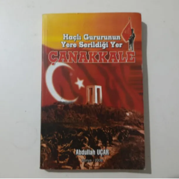 Haçlı Gururunun Yere Serildiği Yer Çanakkale - Abdullah Uçar